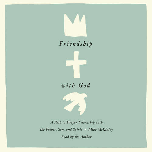 Audiobook Friendship with God - Mike McKinley - Mike McKinley