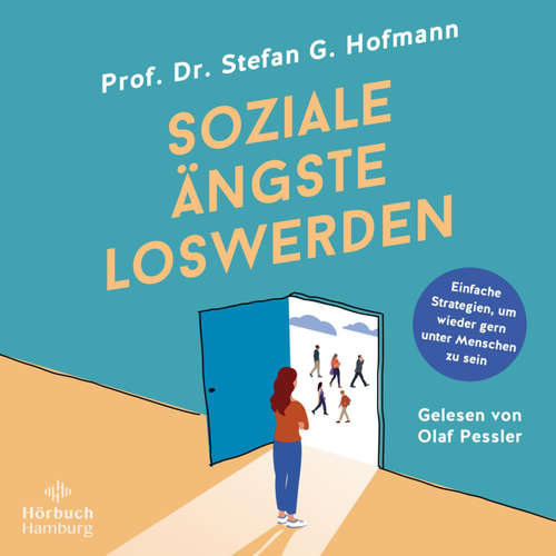 Hoerbuch Soziale Ängste loswerden - Stefan G. Hofmann - Olaf Pessler