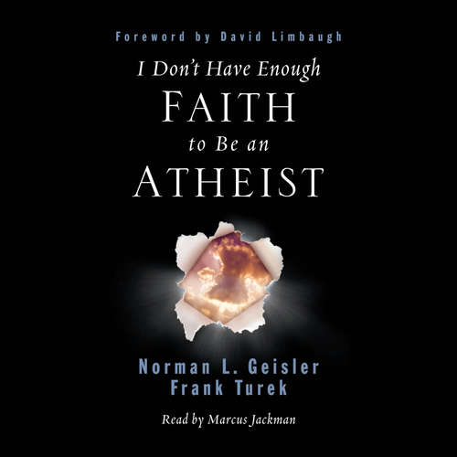 Audiobook I Don't Have Enough Faith to Be an Atheist - Norman L. Geisler - Marcus Jackman