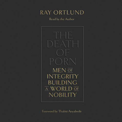 Audiobook The Death of Porn - Ray Ortlund - Ray Ortlund