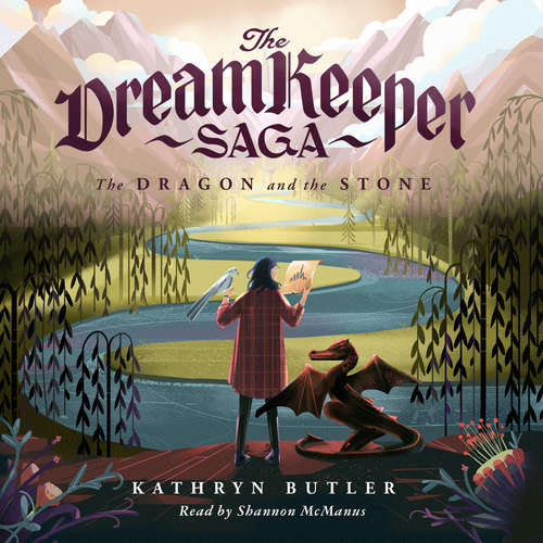 Audiobook The Dragon and the Stone (The Dream Keeper Saga Book 1) - Kathryn Butler - Shannon McManus