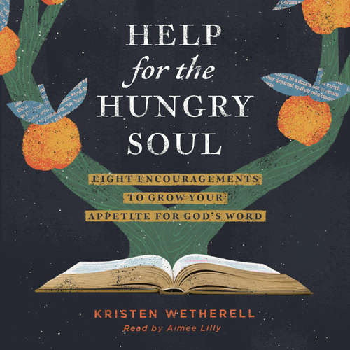 Audiobook Help for the Hungry Soul - Kristen Wetherell - Aimee Lilly
