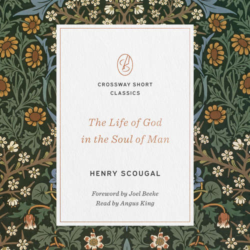 Audiobook The Life of God in the Soul of Man - Henry Scougal - Angus King
