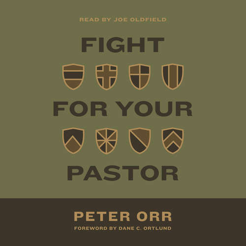 Audiobook Fight for Your Pastor - Peter Orr - Joe Oldfield