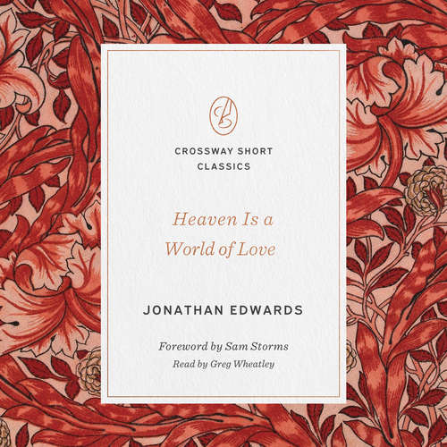 Audiobook Heaven Is a World of Love - Jonathan Edwards - Greg Wheatley