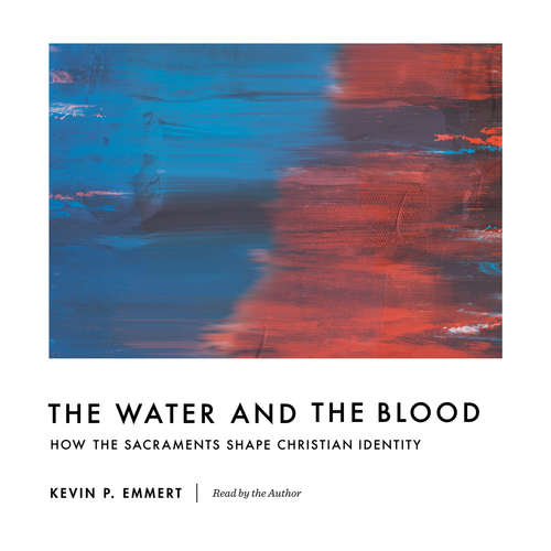 Audiobook The Water and the Blood - Kevin P. Emmert - Kevin P. Emmert