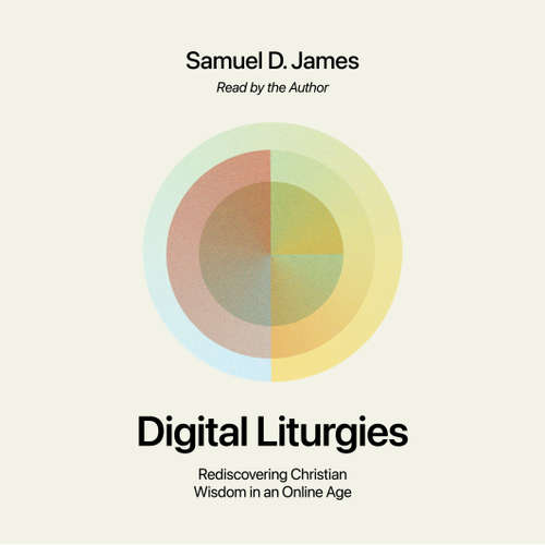 Audiobook Digital Liturgies - Samuel James - Samuel James