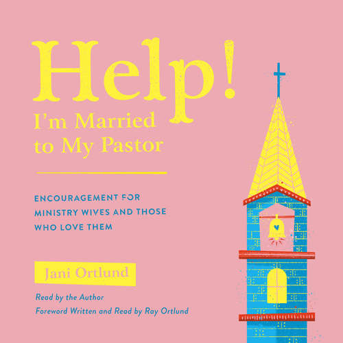 Audiobook Help! I'm Married to My Pastor - Jani Ortlund - Jani Ortlund