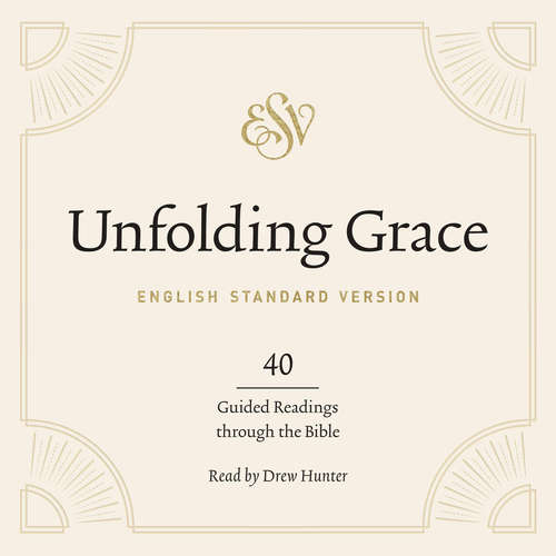 Audiobook Unfolding Grace - Crossway Publishers - Drew Hunter