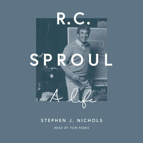 Audiobook R. C. Sproul - Stephen J. Nichols - Tom Parks