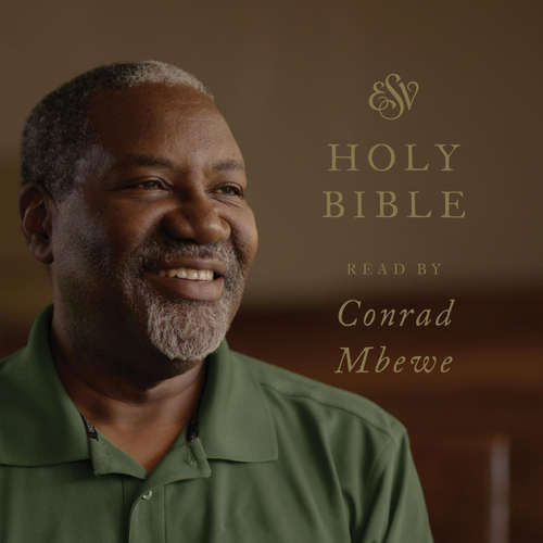 Audiobook ESV Audio Bible, Read by Conrad Mbewe - Crossway Publishers - Conrad Mbewe