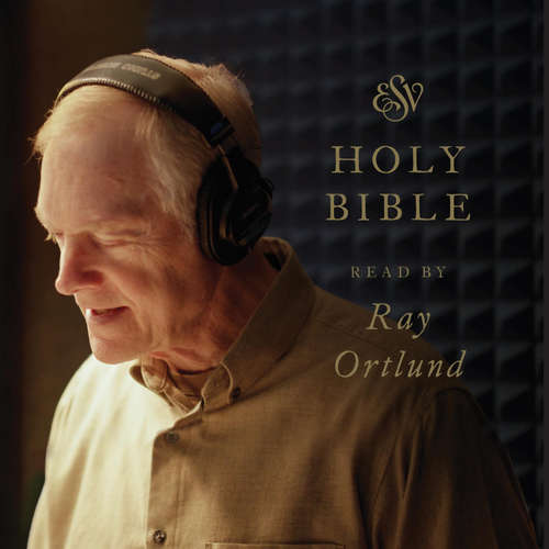 Audiobook ESV Audio Bible, Read by Ray Ortlund - Crossway Books - Ray Ortlund