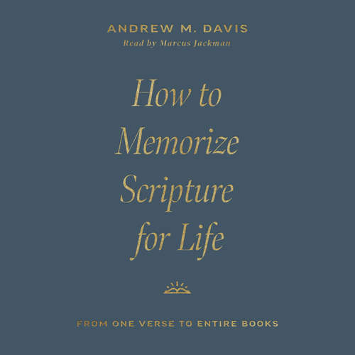 Audiobook How to Memorize Scripture for Life - Andrew M. Davis - Marcus Jackman