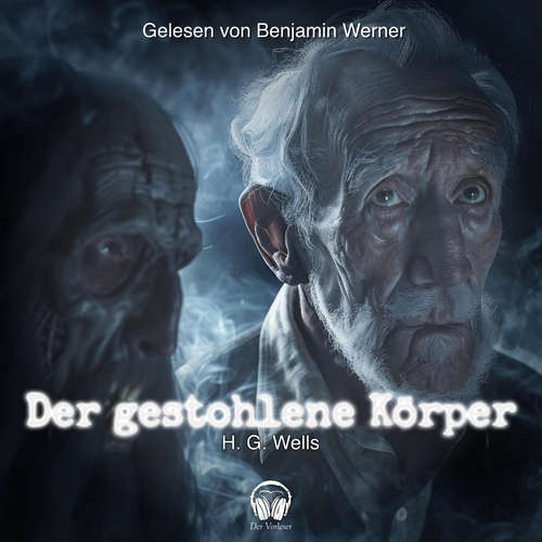 Hoerbuch Der gestohlene Körper - H. G. Wells - Benjamin Werner
