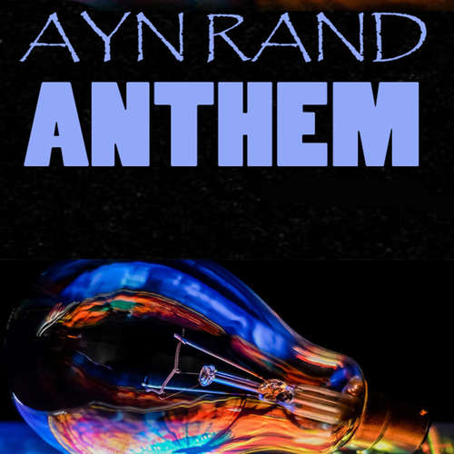 Audiobook Anthem - Ayn Rand - Mark Bowen