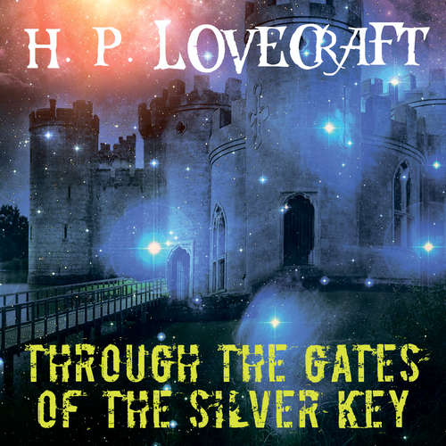 Audiobook Through the Gates of the Silver Key - H. P. Lovecraft - Peter Coates