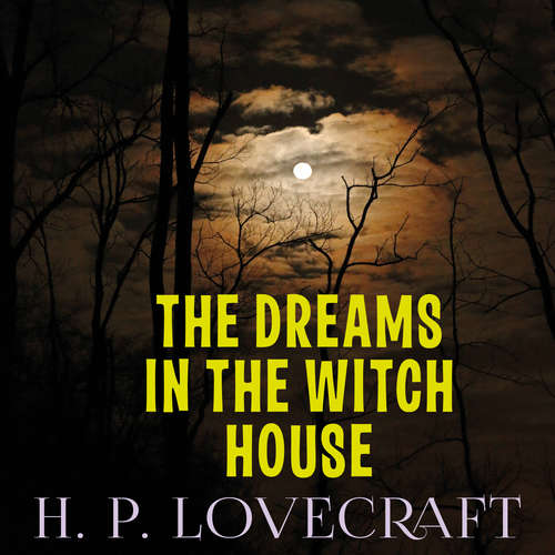 Audiobook The Dreams in the Witch House - H. P. Lovecraft - Peter Coates