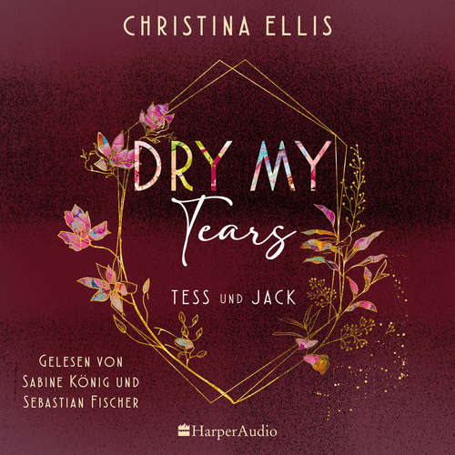 Hoerbuch Dry my Tears (ungekürzt) - Christina Ellis - Sebastian Fischer