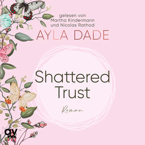 Hoerbuch Shattered Trust - Ayla Dade - Martha Kindermann