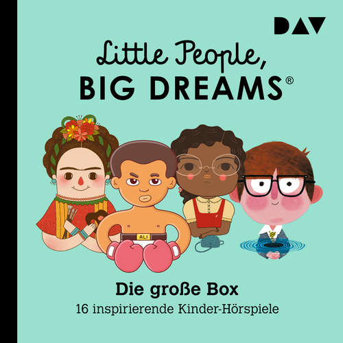 Hoerbuch Little People, Big Dreams - Die große Box - María Isabel Sánchez Vegara - Peter Lontzek