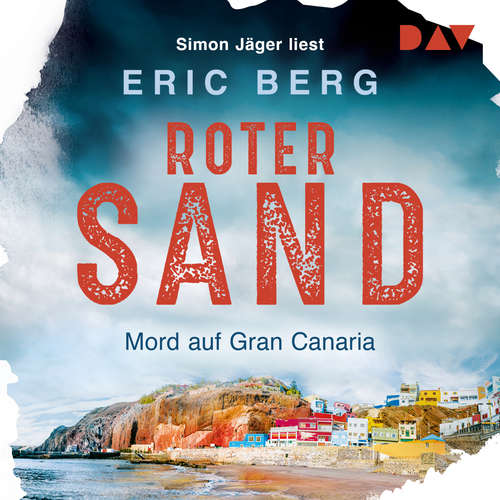 Hoerbuch Roter Sand. Mord auf Gran Canaria - Fabio Lozano, Band 1 - Eric Berg - Simon Jäger