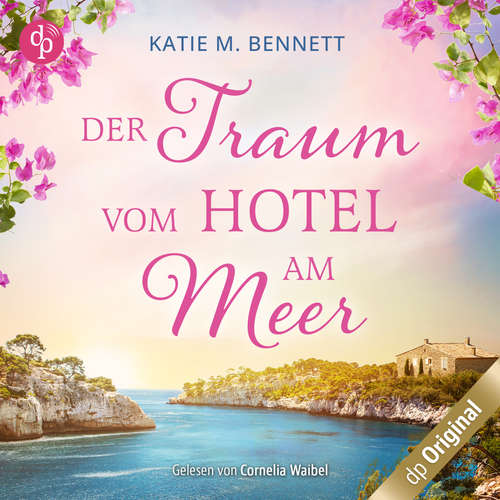 Hoerbuch Der Traum vom Hotel am Meer - Katie M. Bennett - Cornelia Waibel