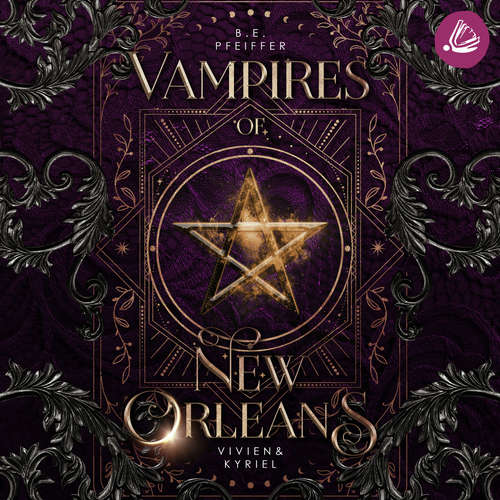 Hoerbuch Vampires of New Orleans - Vivien & Kyriel - B.E. Pfeiffer - Kai Schulz