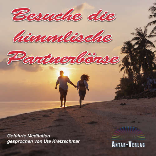 Hoerbuch Besuche die himmlische Partnerbörse - Ute Kretzschmar - Ute Kretzschmar