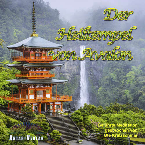 Hoerbuch Der Heiltempel von Avalon - Ute Kretzschmar - Ute Kretzschmar