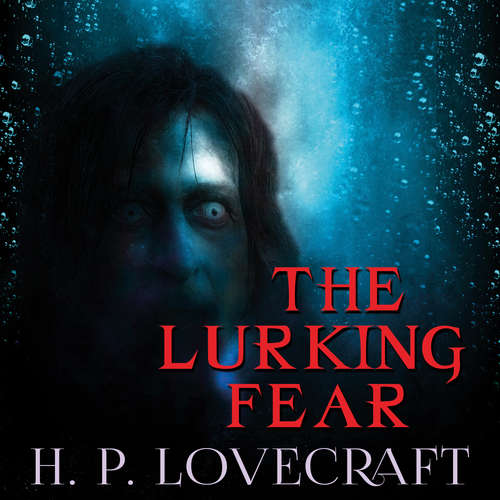Audiobook The Lurking Fear - H. P. Lovecraft - Peter Coates