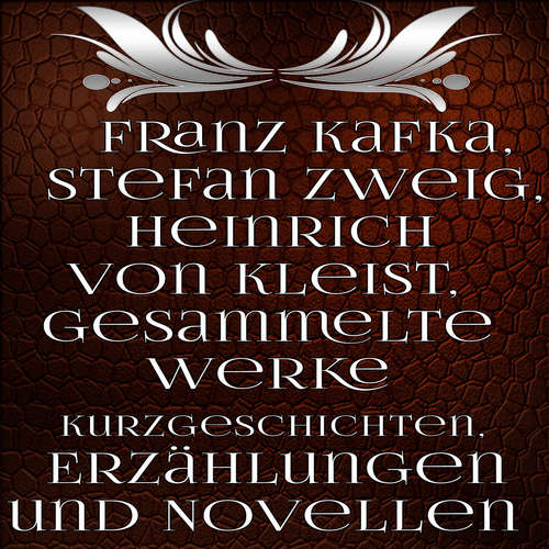 Hoerbuch Gesammelte Werke Kurzgeschichten, Erzählungen und Novellen - Franz Kafka - Marco Neumann