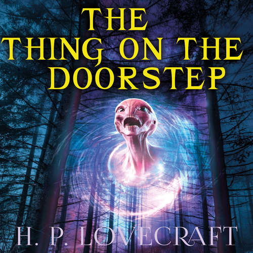 Audiobook The Thing on the Doorstep - H. P. Lovecraft - Peter Coates