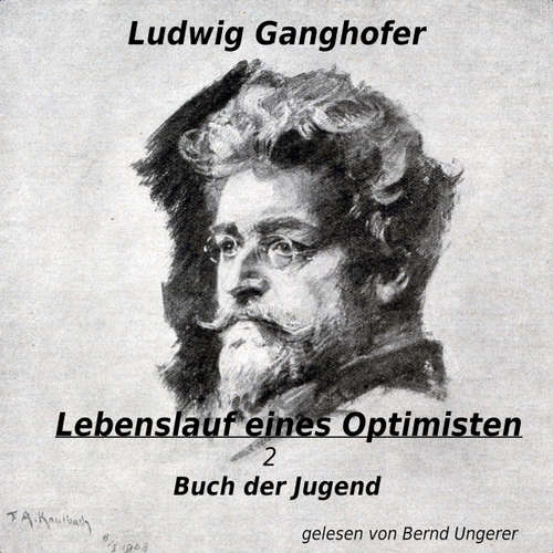 Hoerbuch Lebenslauf eines Optimisten - Ludwig Ganghofer - Bernd Ungerer