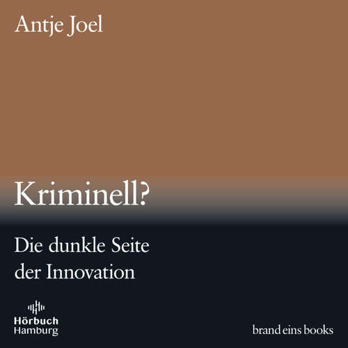 Hoerbuch Kriminell? (brand eins audio books 3) - Antje Joel - Elke Schützhold