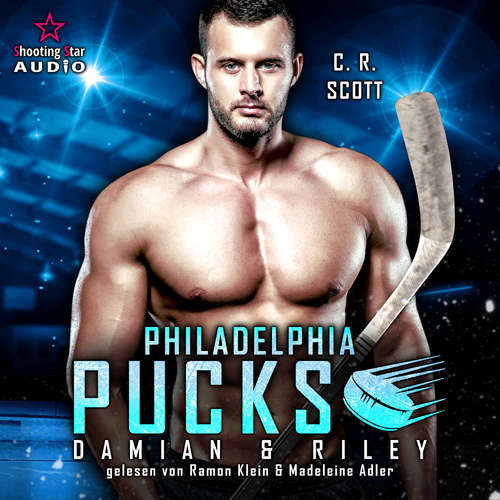 Hoerbuch Philadelphia Pucks: Damian & Riley - Philly Ice Hockey, Band 15 - C. R. Scott - Ramon Klein