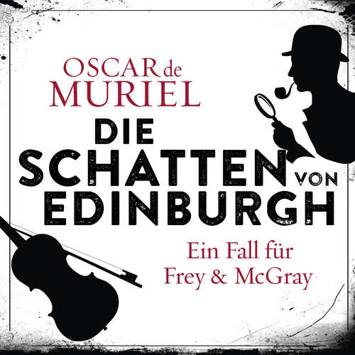 Hoerbuch Die Schatten von Edinburgh - Ein Fall für Frey und McGray, Band 1 - Oscar De Muriel - Günter Merlau