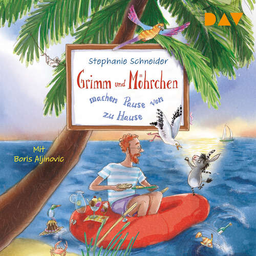 Hoerbuch Grimm und Möhrchen machen Pause von zu Hause - Grimm und Möhrchen, Band 3 - Stephanie Schneider - Boris Aljinovic