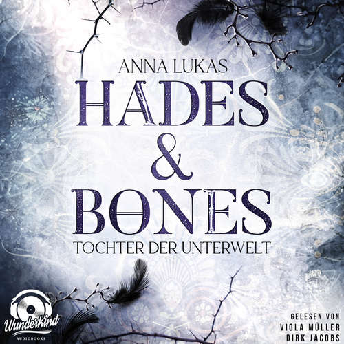 Hoerbuch Tochter der Unterwelt - Hades & Bones, Band 1 - Anna Lukas - Viola Müller