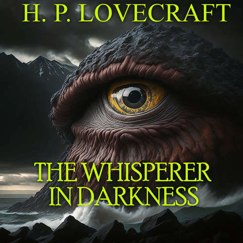 Audiobook The Whisperer in Darkness - H. P. Lovecraft - Peter Coates