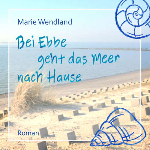 Hoerbuch Bei Ebbe geht das Meer nach Hause - Marie Wendland - Inka Lioba Bretschneider