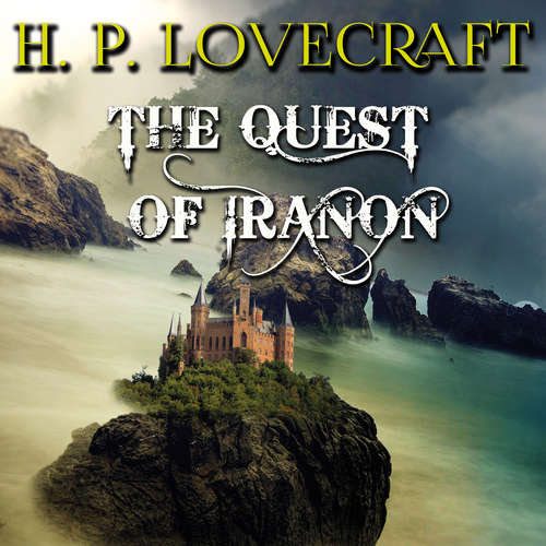 Audiobook The Quest of Iranon - H. P. Lovecraft - Peter Coates