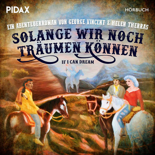 Hoerbuch Solange wir noch träumen können - Helen Therras - Martin Keßler