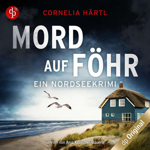 Hoerbuch Mord auf Föhr - Ein Nordseekrimi-Reihe, Band 3 - Cornelia Härtl - Anja Kalischke-Bäuerle