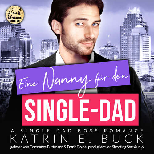 Hoerbuch Eine Nanny für den Single-Dad: A Single Dad Boss Romance - San Antonio Billionaires, Band 12 - Katrin Emilia Buck - Constanze Buttmann