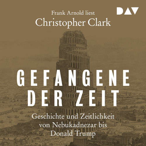 Hoerbuch Gefangene der Zeit - Christopher Clark - Frank Arnold