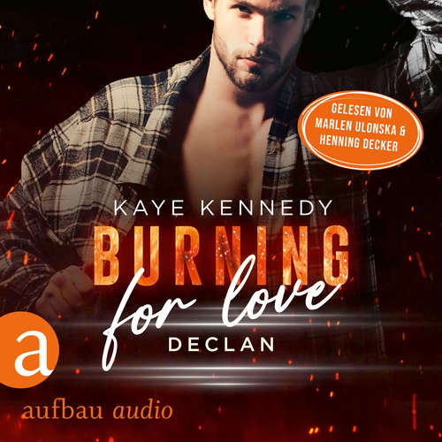Hoerbuch Burning for Love - Burning for the Bravest, Band 6 - Kaye Kennedy - Marlen Ulonska