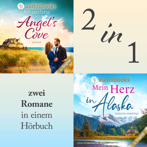 Hoerbuch Liebe im Doppelpack: Mein Herz in Alaska / Neuanfang in Angel's Cove - Kerstin Sonntag - Viola Gräfenstein