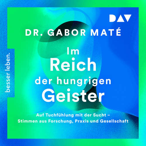 Hoerbuch Im Reich der hungrigen Geister - Gabor Maté - Olaf Pessler