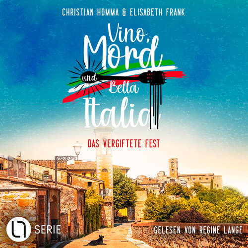 Hoerbuch Das vergiftete Fest - Vino, Mord und Bella Italia!, Folge 1 - Christian Homma - Regine Lange