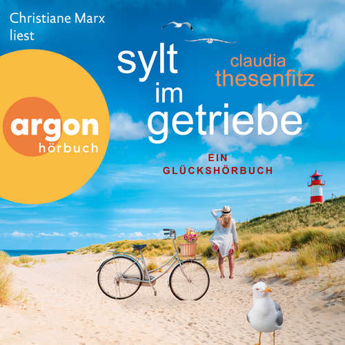 Hoerbuch Sylt im Getriebe - Ein Glücksroman - Claudia Thesenfitz - Christiane Marx